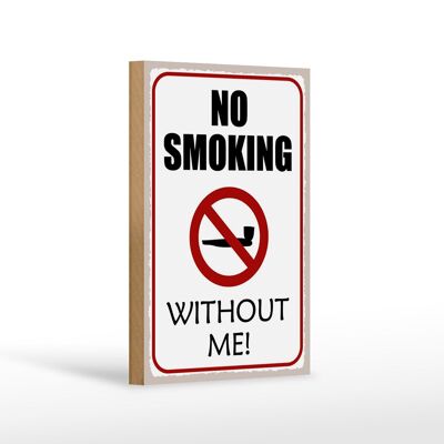 Holzschild Spruch 12x18 cm no smoking without me Dekoration