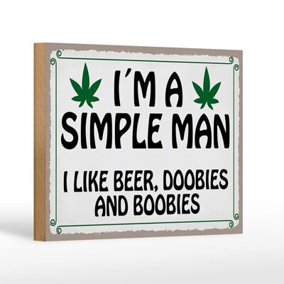 Holzschild Spruch 18x12cm i´m simple man like beer doobies Dekoration