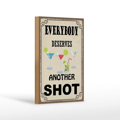 Holzschild Spruch 12x18 cm everybody deserves another shot Dekoration