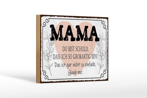 Holzschild Spruch 18x12 cm Mama du schuld ich so großartig Dekoration