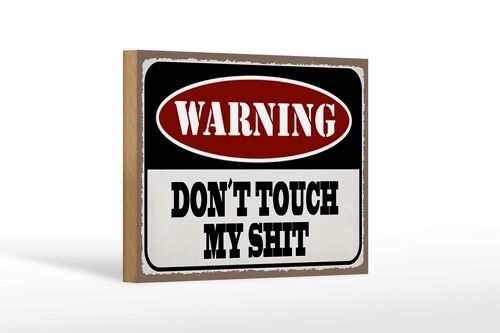 Holzschild Spruch 18x12 cm Warning don´t touch my shit Dekoration
