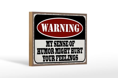 Holzschild Spruch 18x12 cm Warning my sense of humor might hurt
