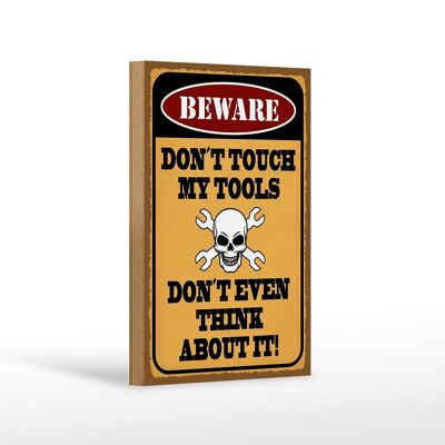 Holzschild Spruch 12x18 cm beware don´t touch my tools Dekoration