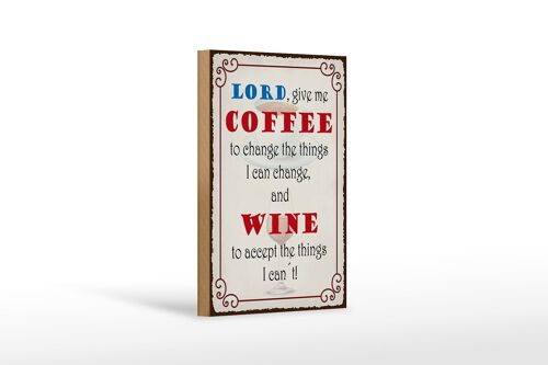 Holzschild Spruch 12x18 cm lord give me coffee and wine Dekoration