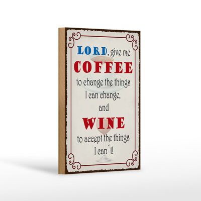 Holzschild Spruch 12x18 cm lord give me coffee and wine Dekoration