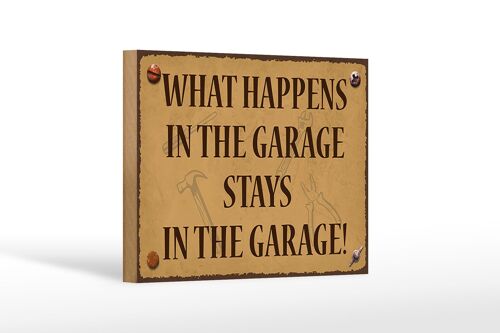 Holzschild Spruch 18x12 cm whats happens in the Garage stays in