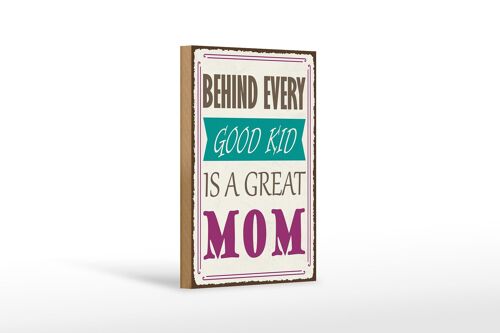 Holzschild Spruch 12x18 cm behind every good kid is a great MOM