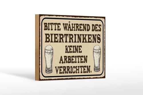 Holzschild Spruch 18x12 cm bitte während Biertrinkens keine