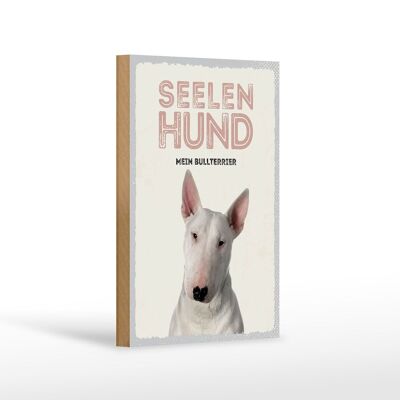 Holzschild Spruch 12x18 cm Seelen Hund mein Bullterrier Dekoration