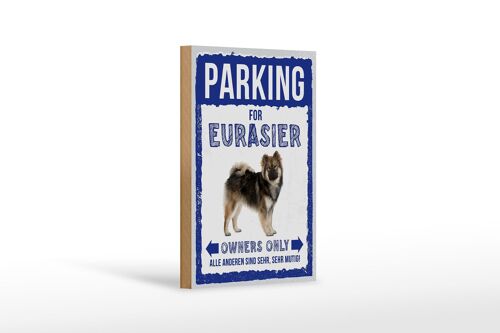 Holzschild Spruch 12x18 cm parking for Eurasier Hund Geschenk
