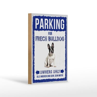 Holzschild Spruch 12x18 cm parking for frech Bulldog Geschenk