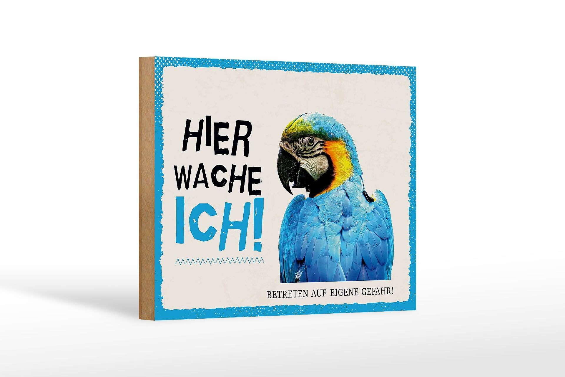 Holzschild Spruch 18x12 cm Papagei hier wache ich eigene Gefahr