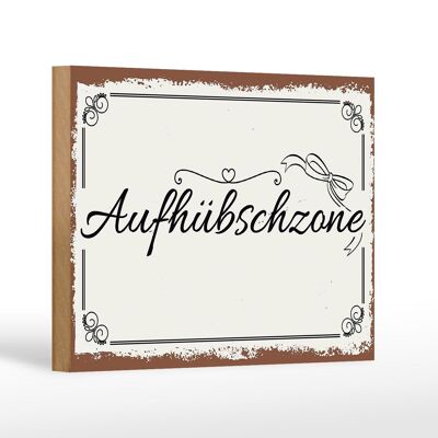 Holzschild Spruch 18x12 cm Aufhübschzone Dekoration