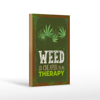 Holzschild Spruch 12x18 cm Weed ist Cheaper than Therapy