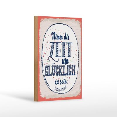 Holzschild Spruch Nimm dir Zeit um Glücklich sein 12x18 cm