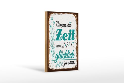 Holzschild Spruch Nimm dir Zeit um Glücklich Glück 12x18 cm