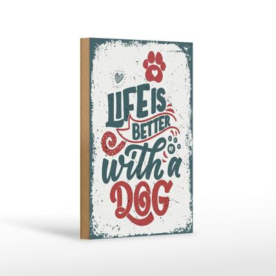 Holzschild Spruch Life is better with a Dog rot Dekoration 12x18 cm
