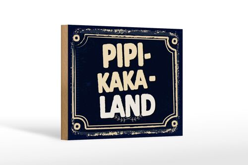 Holzschild Spruch lustig Pipi-Kaka-Land 18x12 cm Geschenk Dekoration