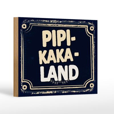 Holzschild Spruch lustig Pipi-Kaka-Land 18x12 cm Geschenk Dekoration