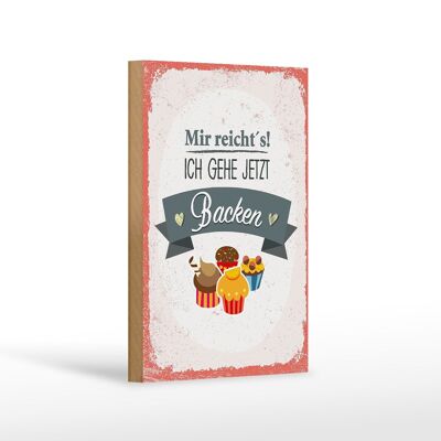 Holzschild Spruch Mir reicht`s ich geh backen rot 12x18 cm