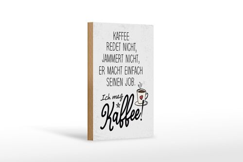 Holzschild Spruch Kaffee redet nicht, jammert nicht 12x18 cm