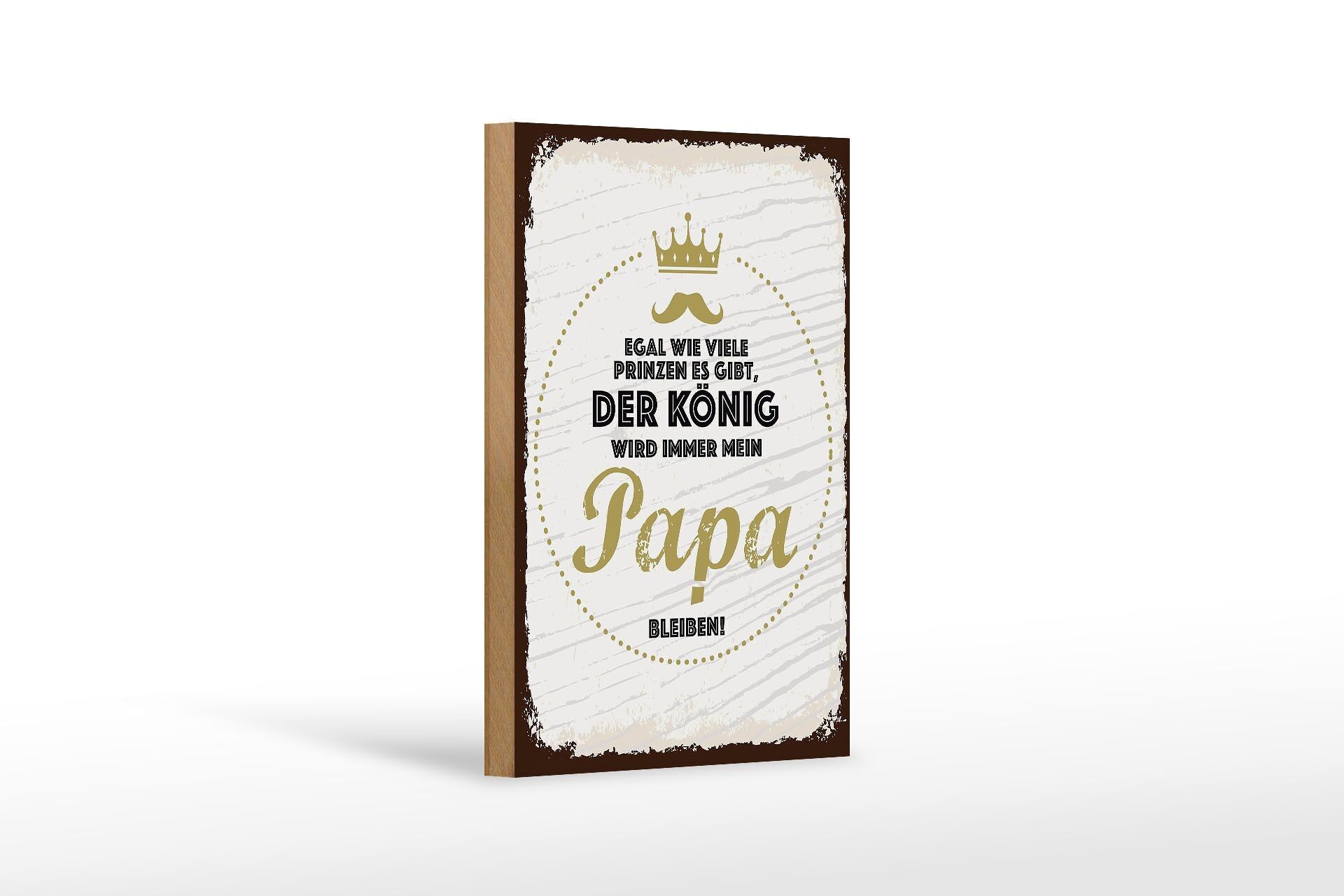 Wooden sign saying The king will always be my dad 12x18 cm