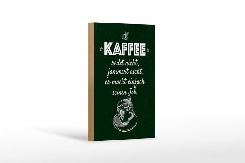 Holzschild Spruch Kaffee jammert nicht macht Job 12x18 cm