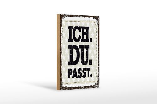 Holzschild Spruch Ich Du Passt 12x18 cm Geschenk Dekoration