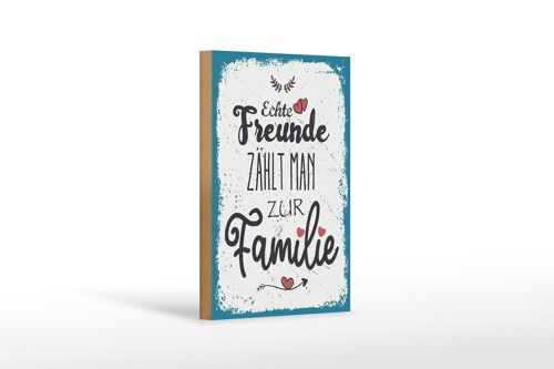 Holzschild Spruch Echte Freunde zählt man zur Familie 12x18 cm