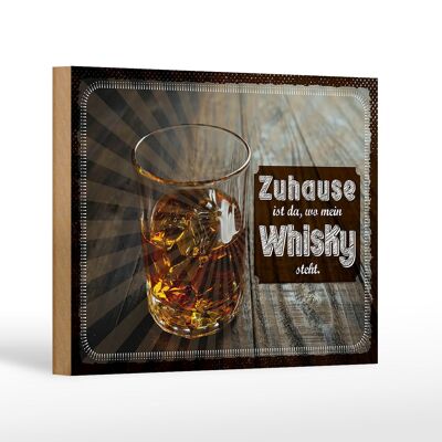 Panneau en bois disant "La maison est là où se trouve mon whisky" 18x12 cm