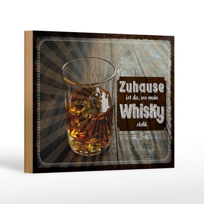 Holzschild Spruch Zuhause ist da, wo mein Whisky 18x12 cm