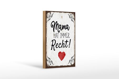 Holzschild Spruch Familie Mama hat immer Recht 12x18 cm Dekoration