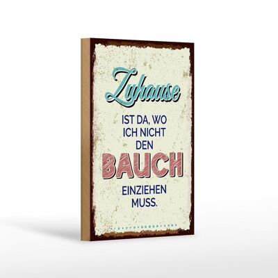 Holzschild Spruch Zuhause wo nicht Bauch einziehen 12x18 cm