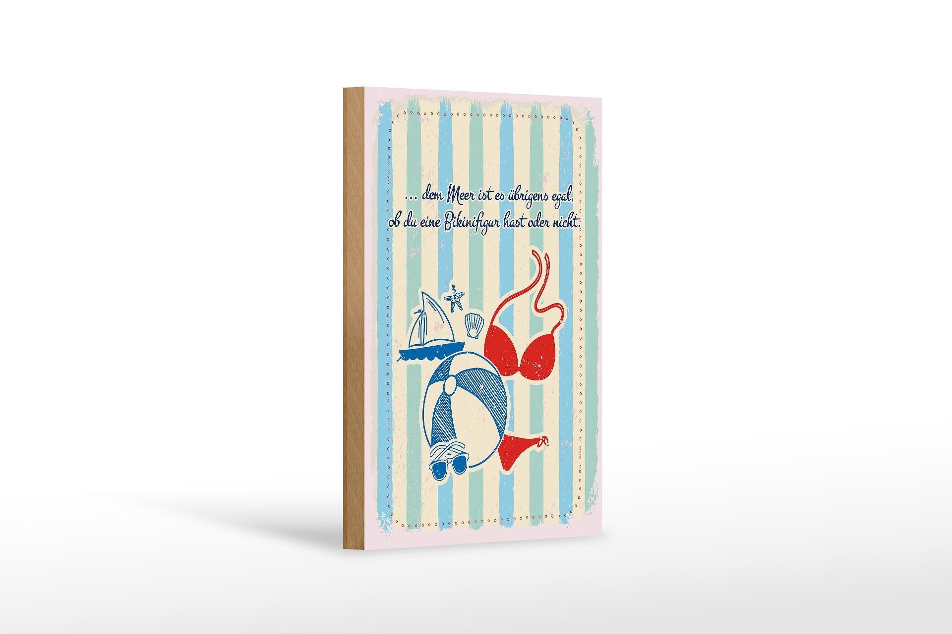 Holzschild Spruch Meer Urlaub egal ob du Bikinifigur 12x18 cm