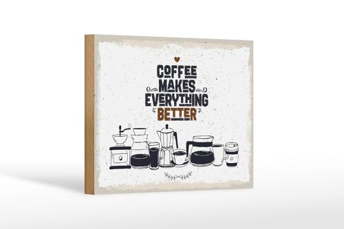 Holzschild Spruch Kaffee Coffee everything better 18x12 cm