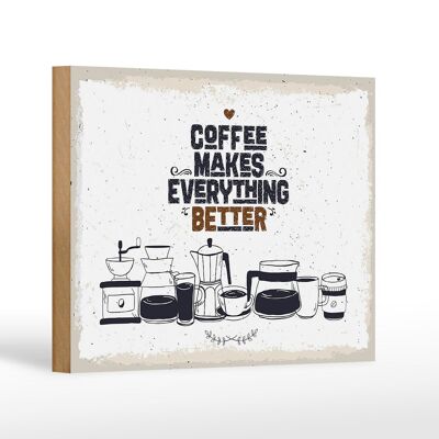 Holzschild Spruch Kaffee Coffee everything better 18x12 cm