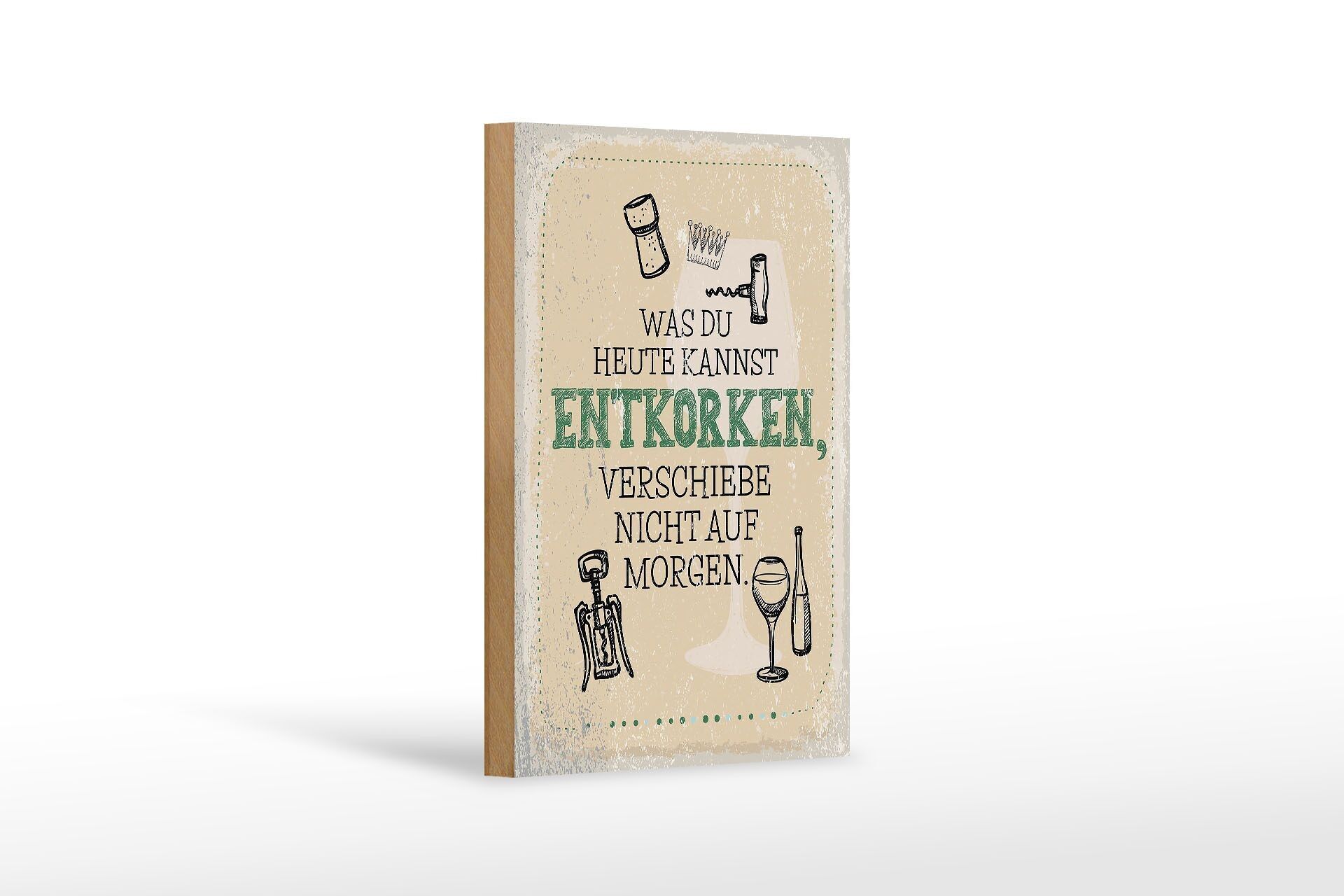 Wooden sign saying what you can uncork today 12x18 cm
