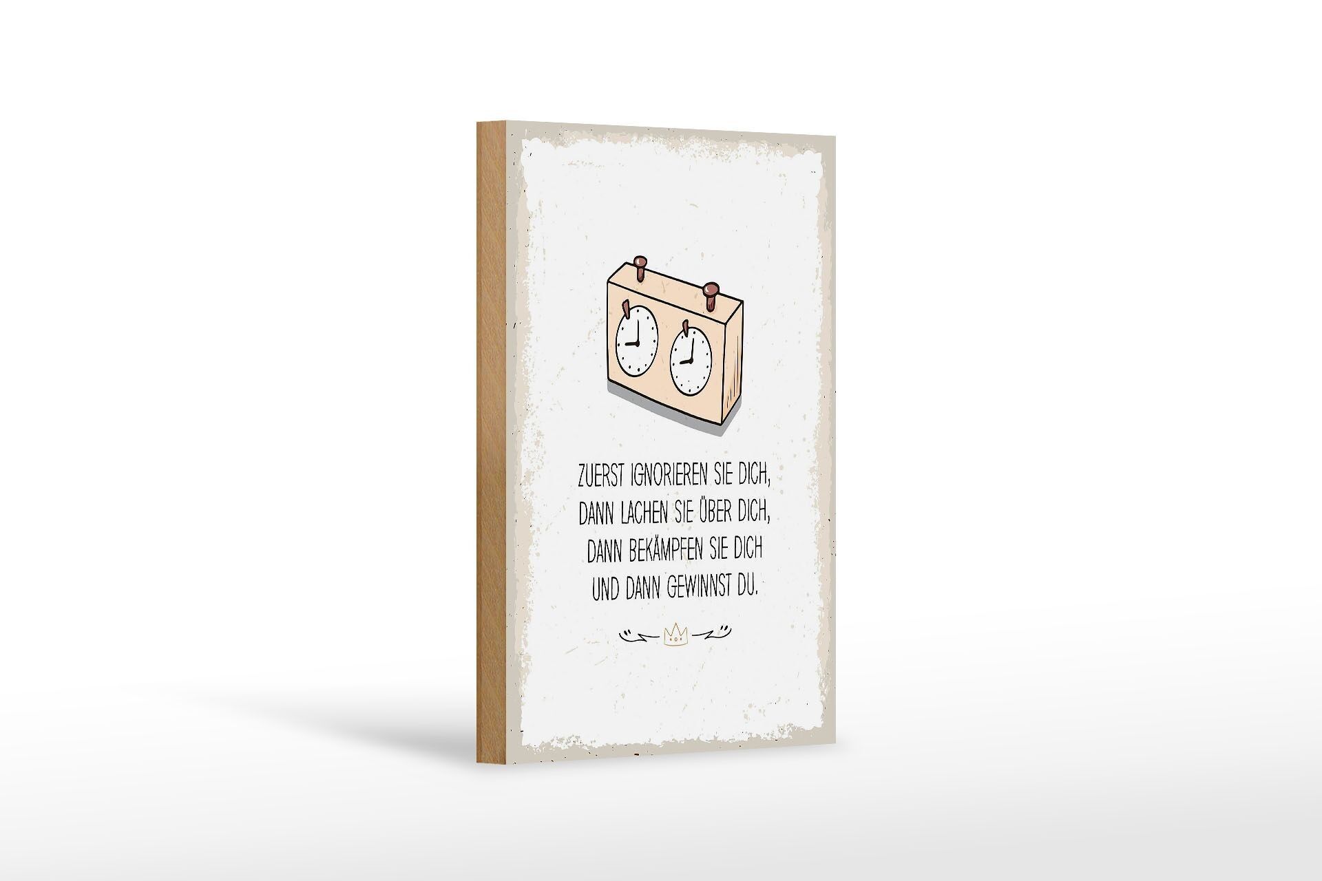 Holzschild Spruch Zuerst ignorieren dich du gewinnst 12x18 cm