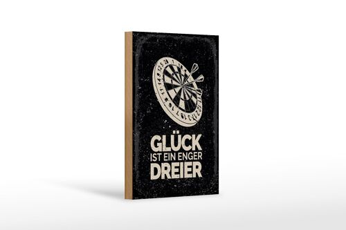 Holzschild Spruch Dart Glück ist ein enger Dreier 12x18 cm