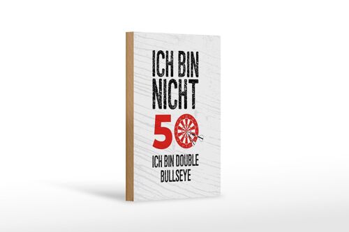 Holzschild Spruch Dart bin nicht 50 Double Bullseye 12x18 cm