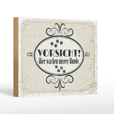 Holzschild Spruch Vorsicht Hier wachen unsere Hunde 18x12 cm