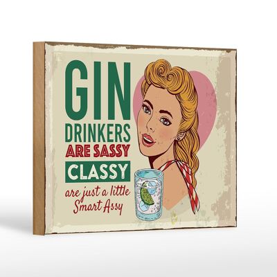 Wooden sign saying Gin Drinkers are sassy classy 18x12 cm decoration