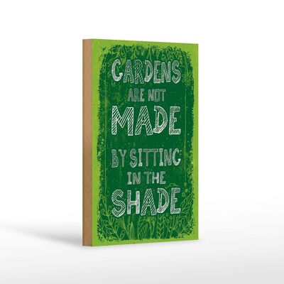Wooden sign saying Gardens note made by sitting shade 12x18 cm