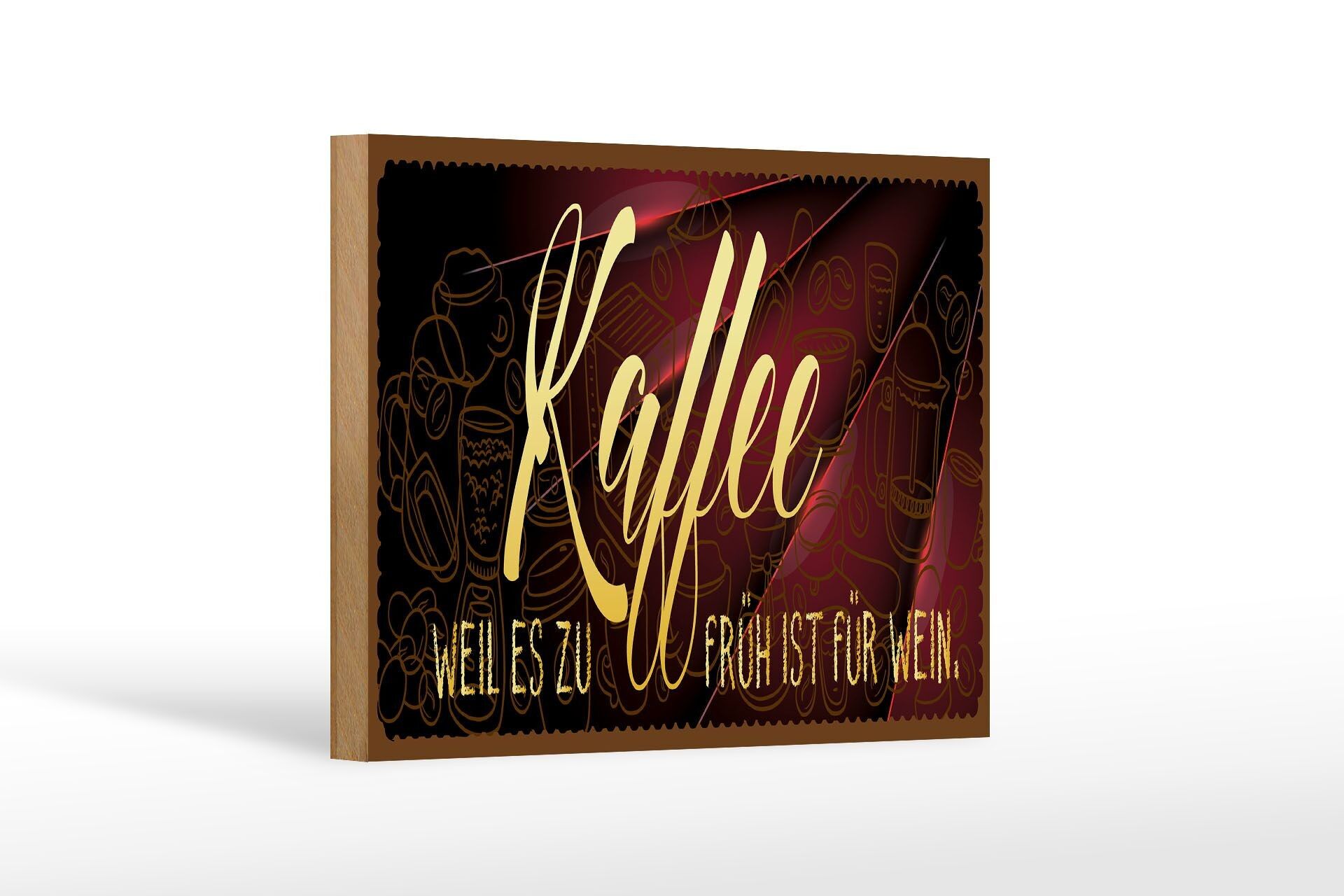 Cartello in legno caffè 18x12 cm Perché è troppo presto per decorare il vino