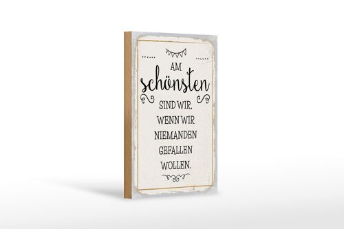 Holzschild Spruch 12x18 cm Wenn wir niemanden gefallen wollen Dekoration