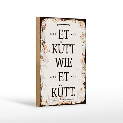 Cartello in legno con scritta 12x18 cm Et Kütt wie et kütt Colonia decorazione con scritta
