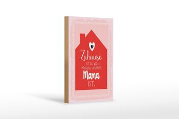 Panneau en bois disant 12x18 cm La maison est là où maman est décoration 1