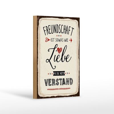 Holzschild Spruch 12x18 cm Freundschaft ist sowas wie Liebe Dekoration