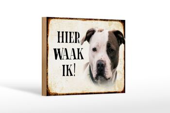 Panneau en bois disant 18x12 cm Dutch Here Waak ik American Pitbull Terrier 1