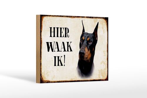 Holzschild Spruch 18x12 cm holländisch Hier Waak ik Dobermann Dekoration